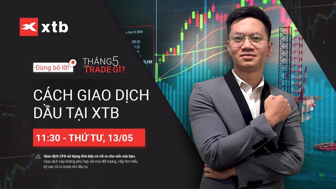 XTB - Thương hiệu top sàn giao dịch dầu thế giới số 1 hiện nay